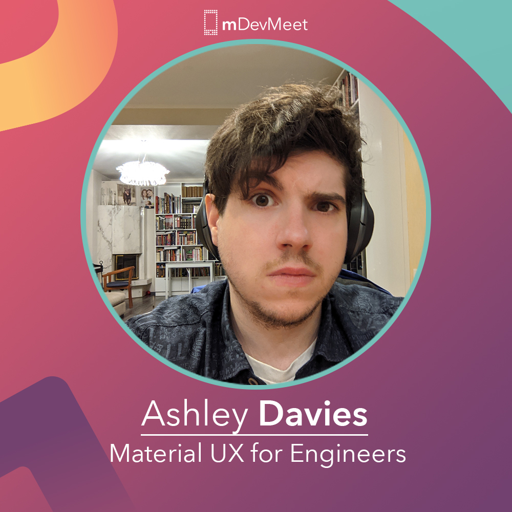 mDevMeet: Material UX for Engineers