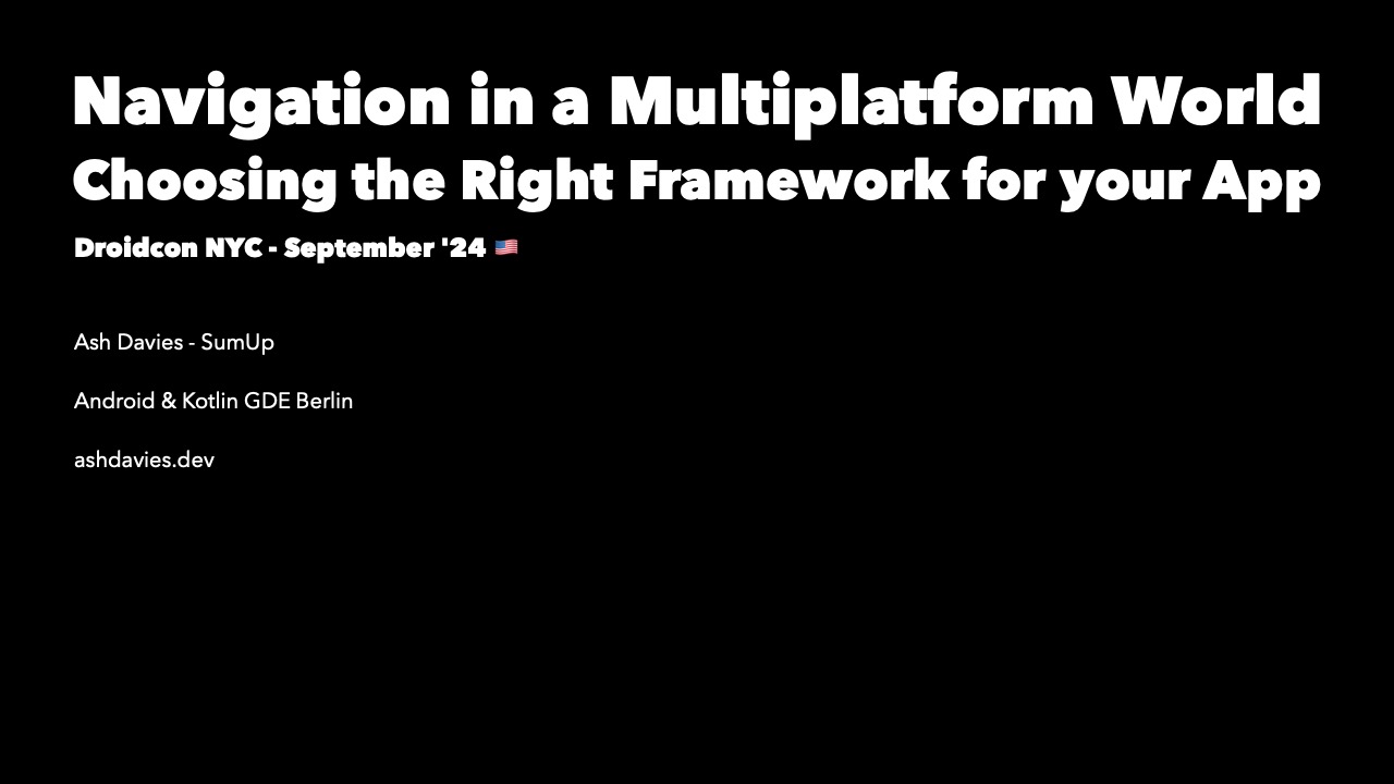Droidcon NYC: Navigation in a Multiplatform World